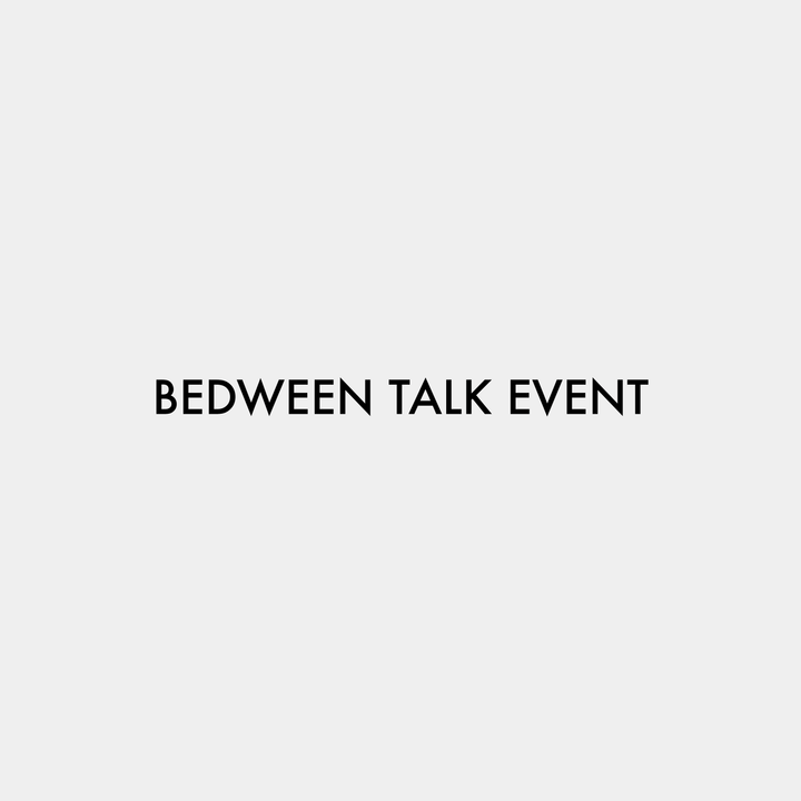BEDWEEN TALK EVENT